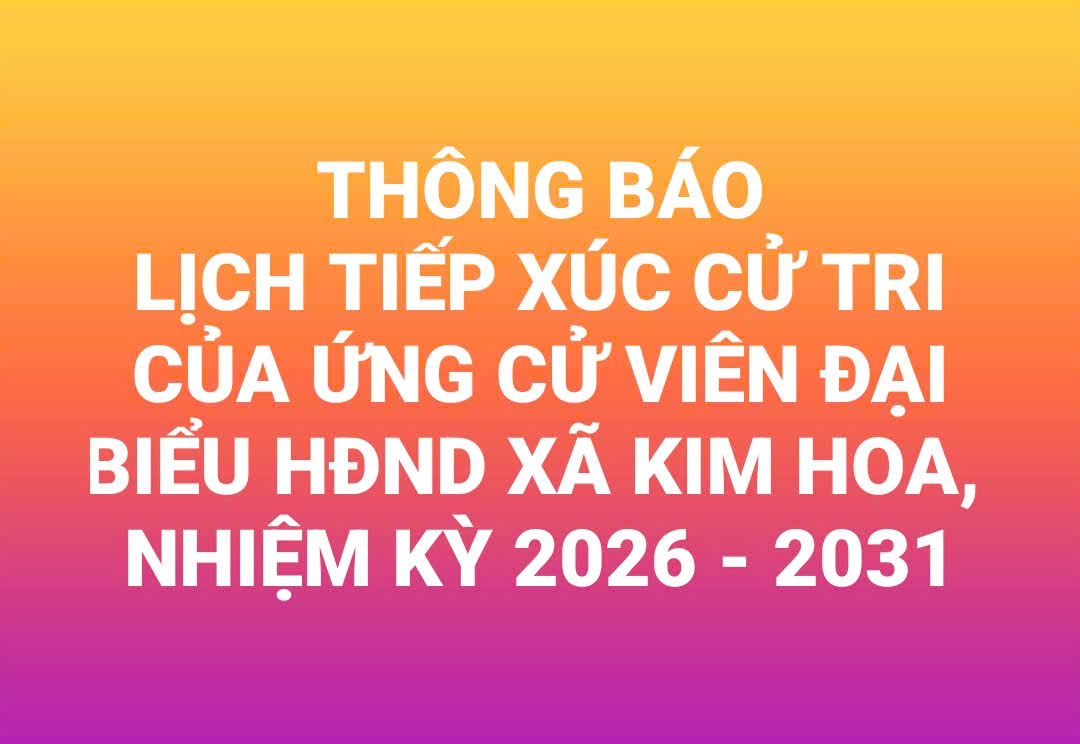 Thông báo lịch TXCT các ứng cử viên đại biểu HĐND xã nhiệm kỳ 2026 - 2031 